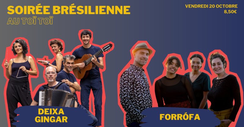 Soirée brésilienne au Toï Toï - Avec FORRÓFA et DEIXA GINGAR 