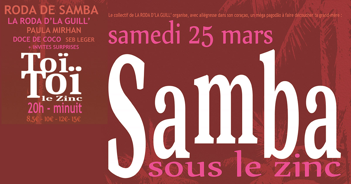 Samba sous le zinc : Roda de Samba, La Roda d'La Guill', Paula Mirhan, Doce de Coco, Seb Leger + invité.es surprise